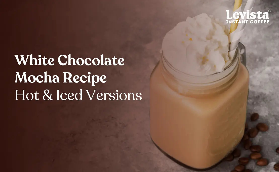 White Chocolate Mocha Recipe – Hot & Iced Versions
