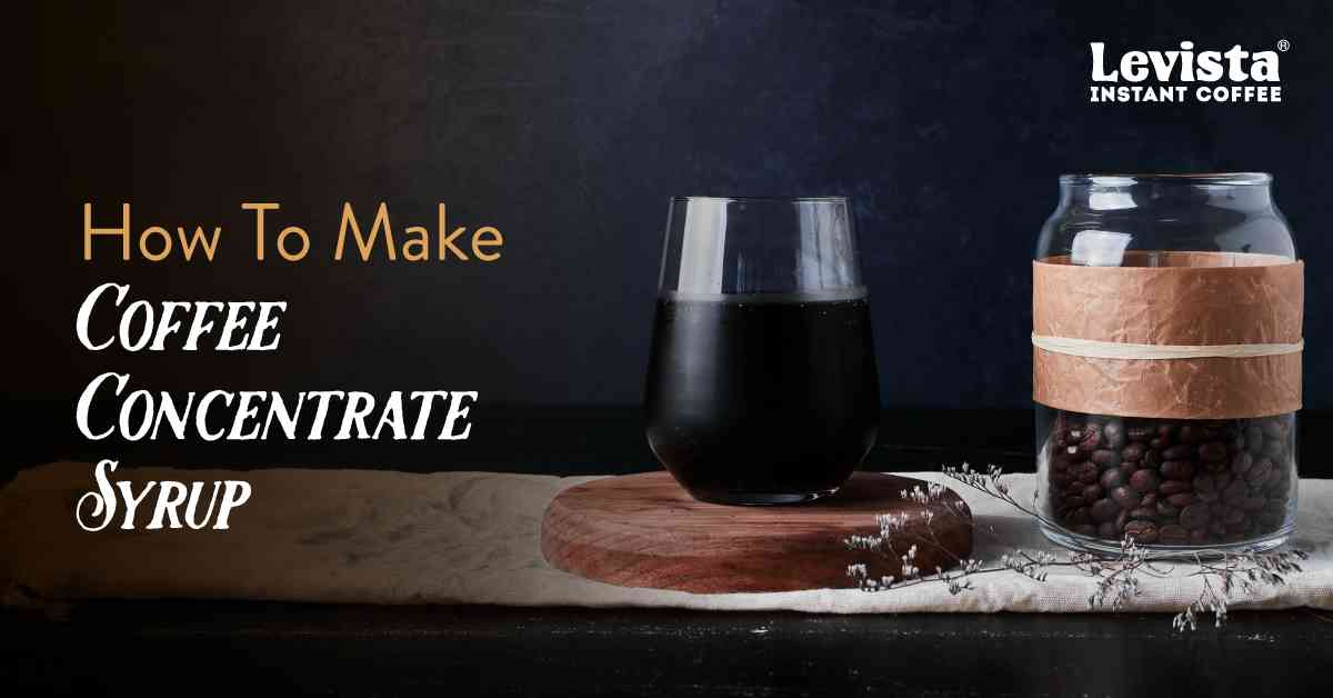 How To Make Coffee Concentrate Syrup
