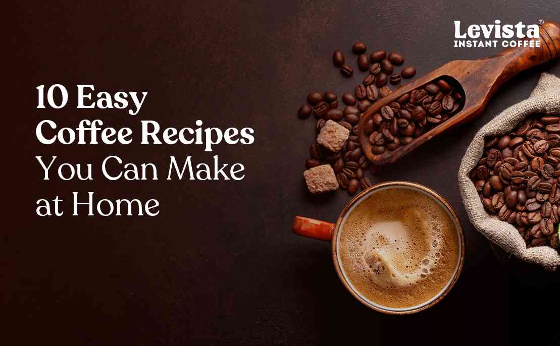 10 Easy Coffee Recipes You Can Make at Home