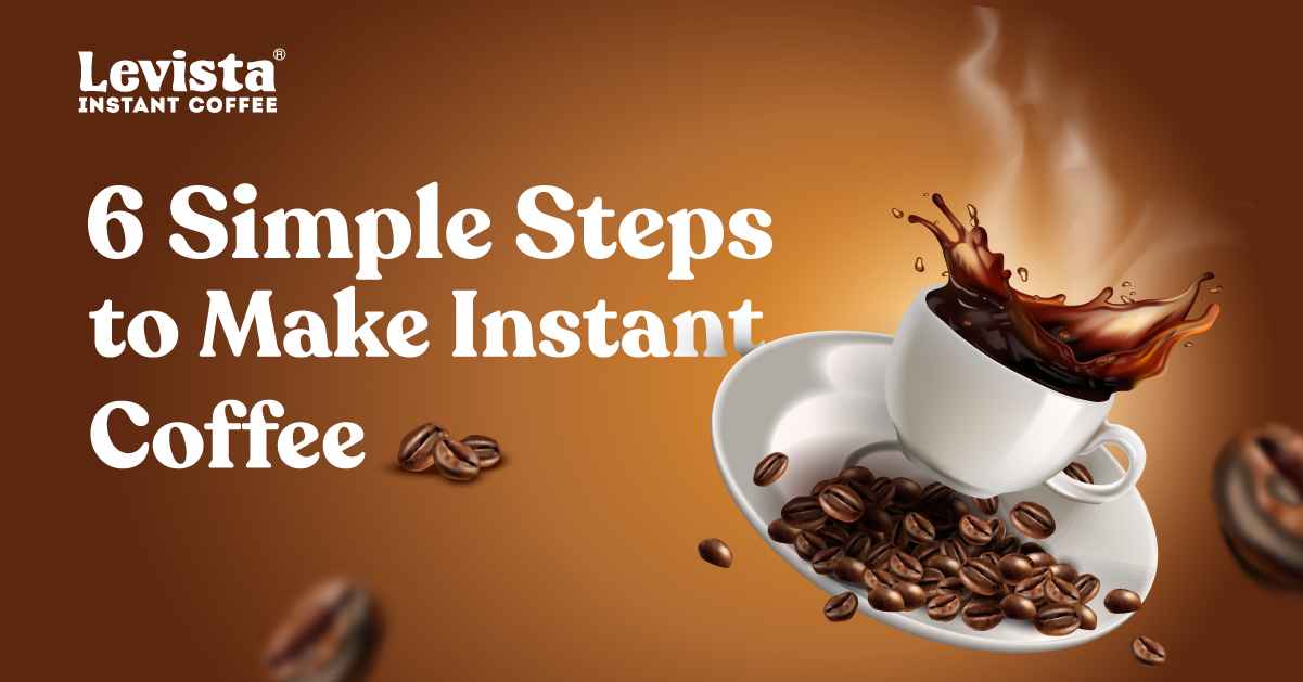 6 Simple Steps to Make Instant Coffee
