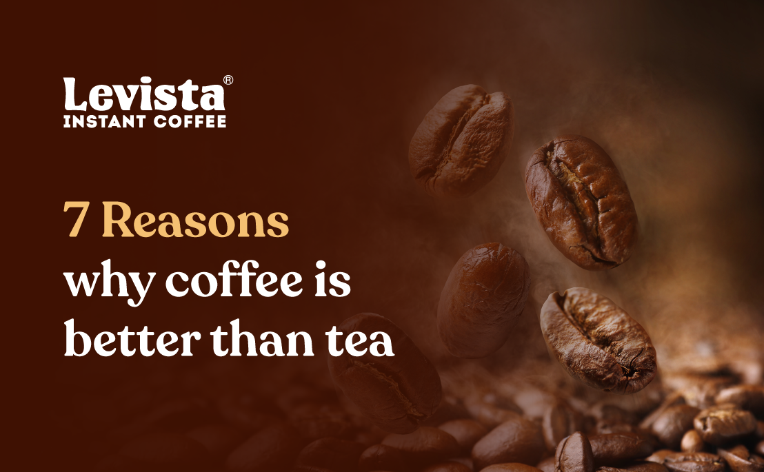 7 Reasons why Coffee is Better than Tea
