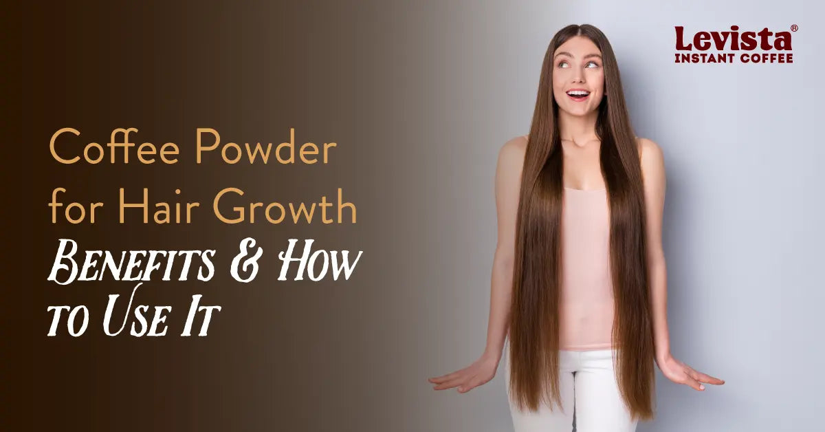 Coffee Powder for Hair Growth Benefits and How to Use It