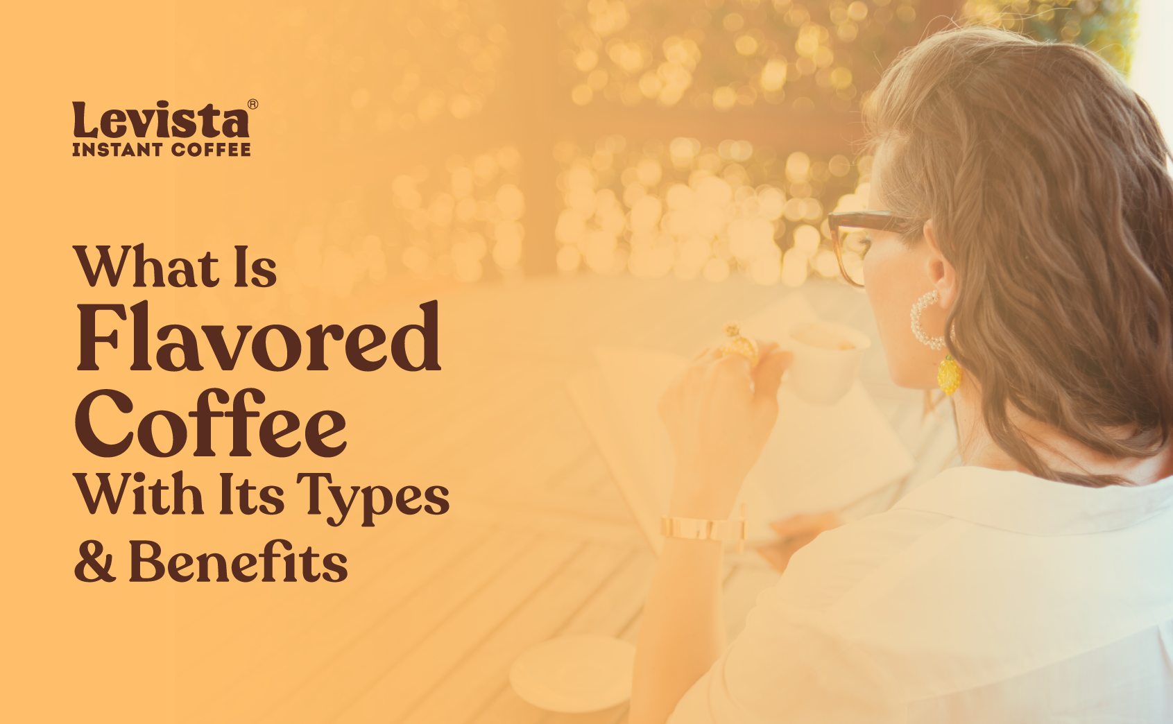 What Is Flavored Coffee with its Types & Benefits