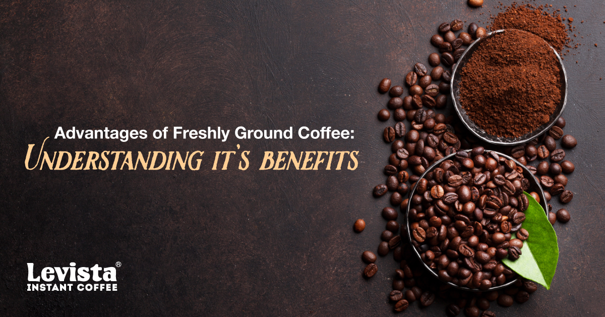 Advantages of Freshly Ground Coffee: Understanding its Benefits