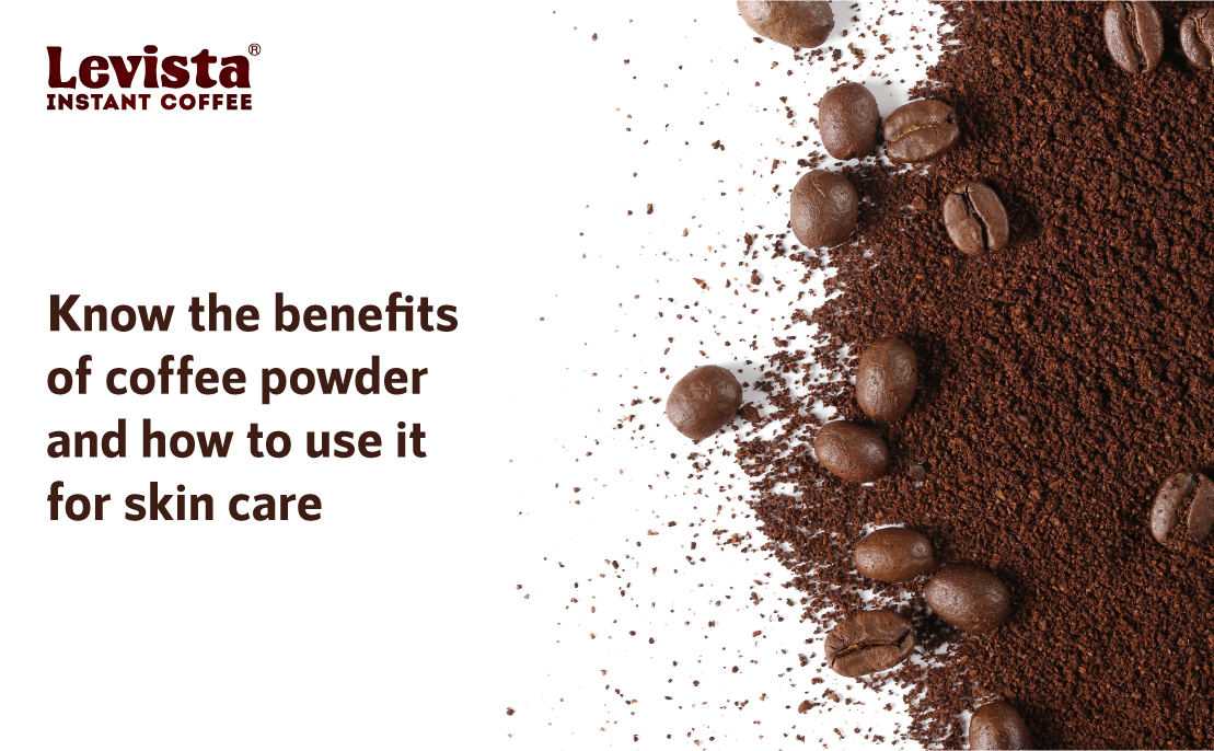 Know the Benefits of Coffee Powder And How To Use It for Skin Care