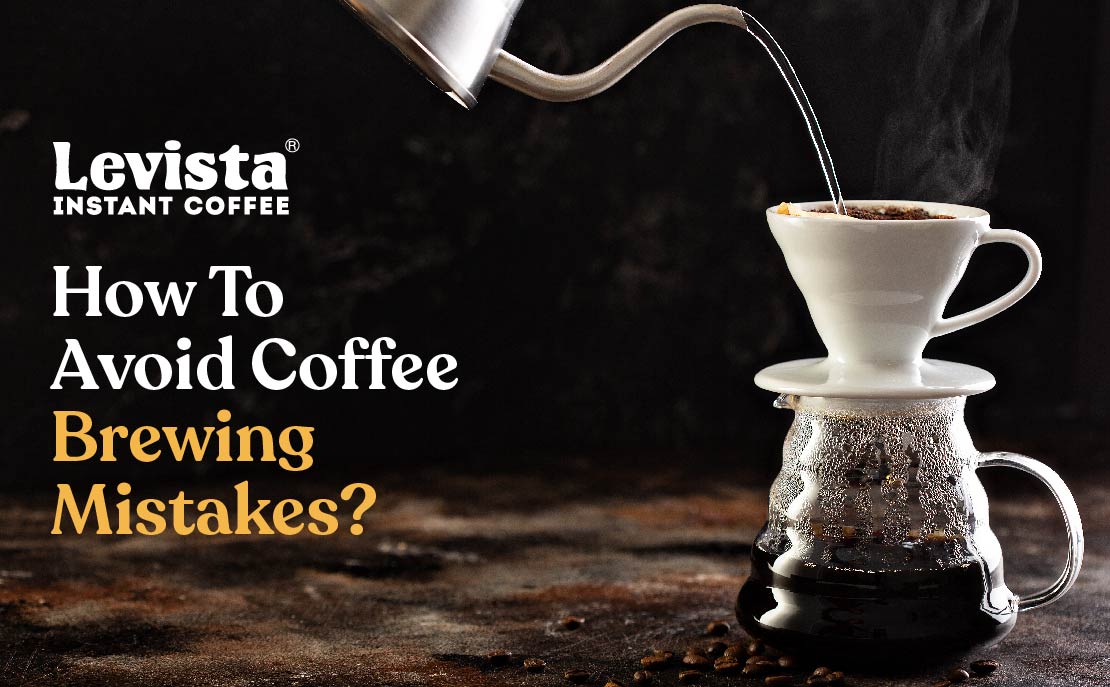 How To Avoid Coffee Brewing Mistakes?