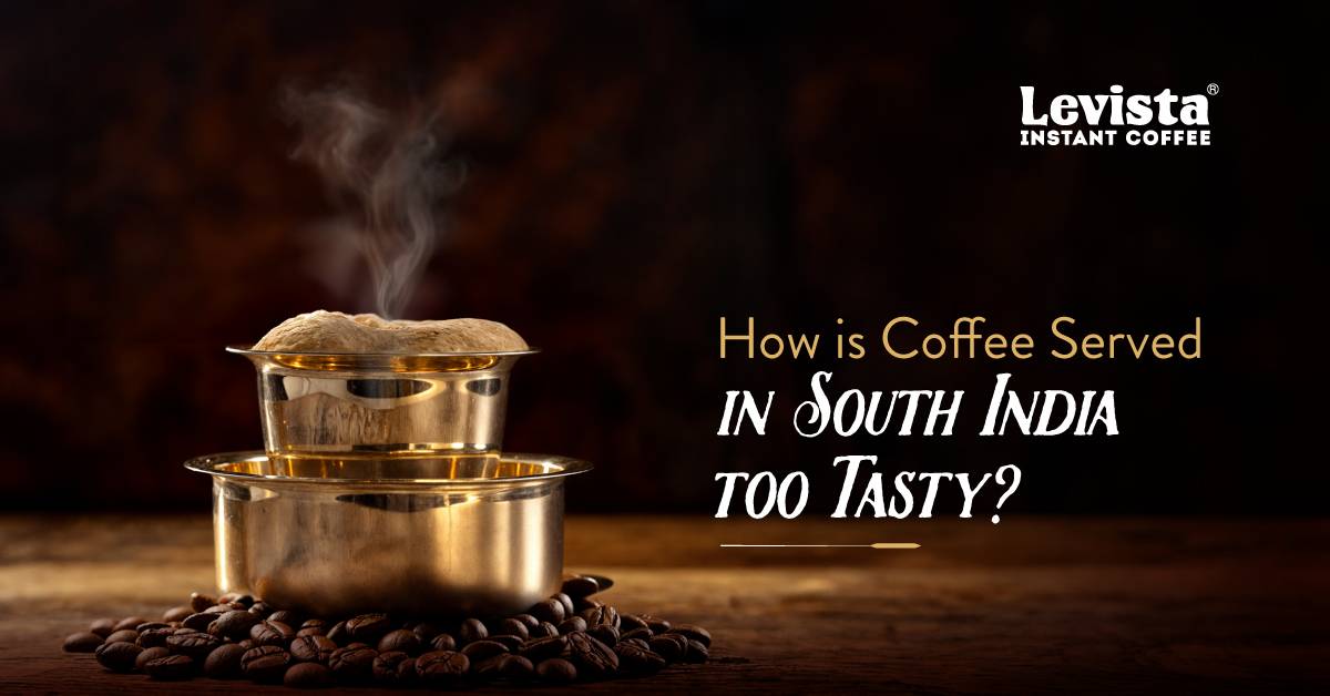 How is Coffee Served in South India too Tasty?