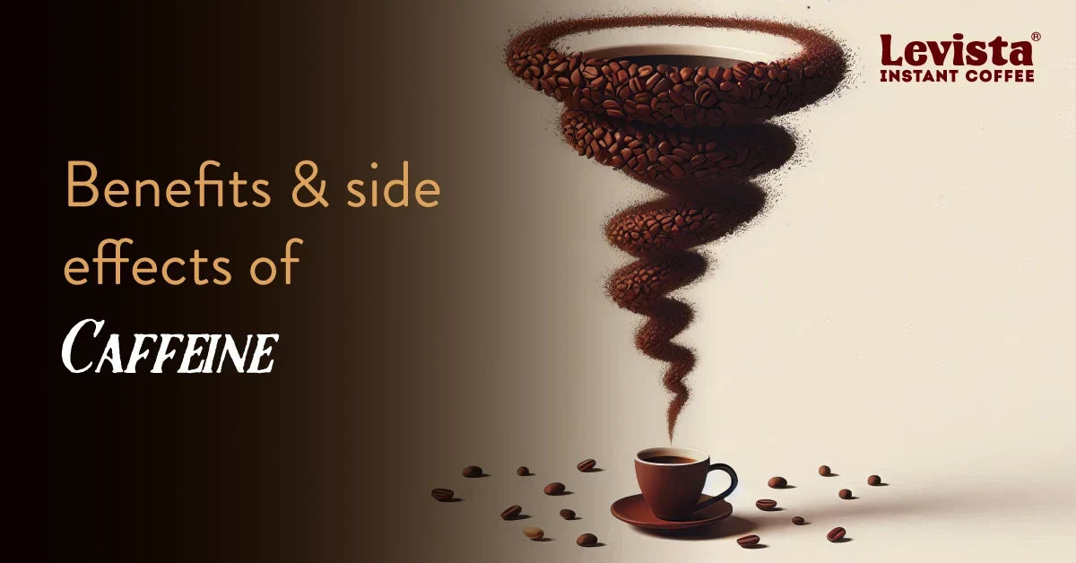 Benefits and Side Effects of Caffeine