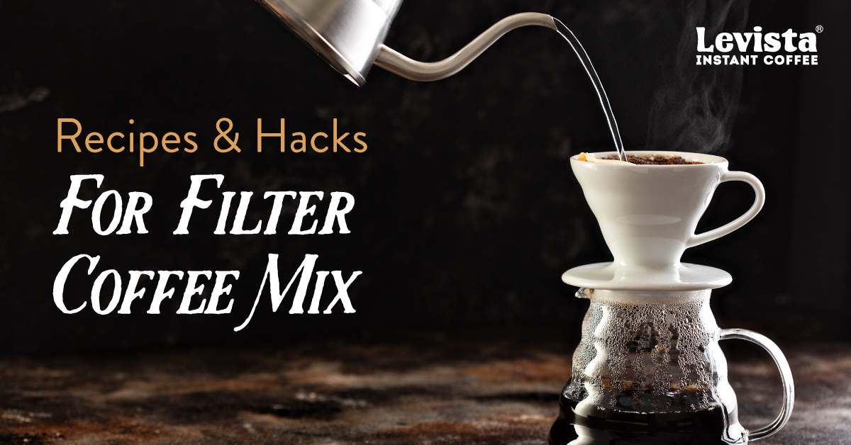 Recipes & Hacks for Filter Coffee Mix