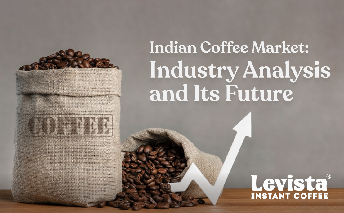 Indian Coffee Market: Industry Analysis and Its Future