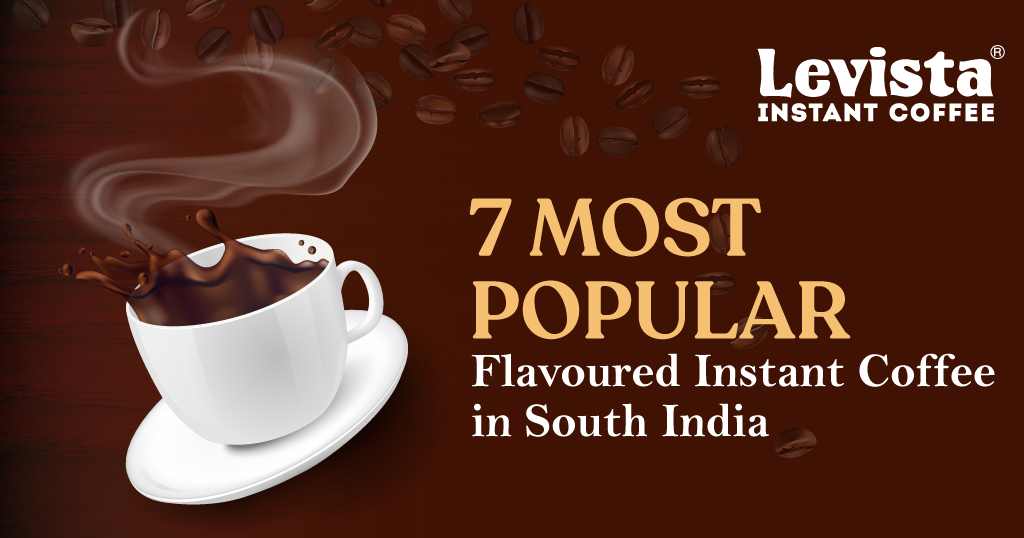 7 Most Popular Instant Coffee Powders in South India