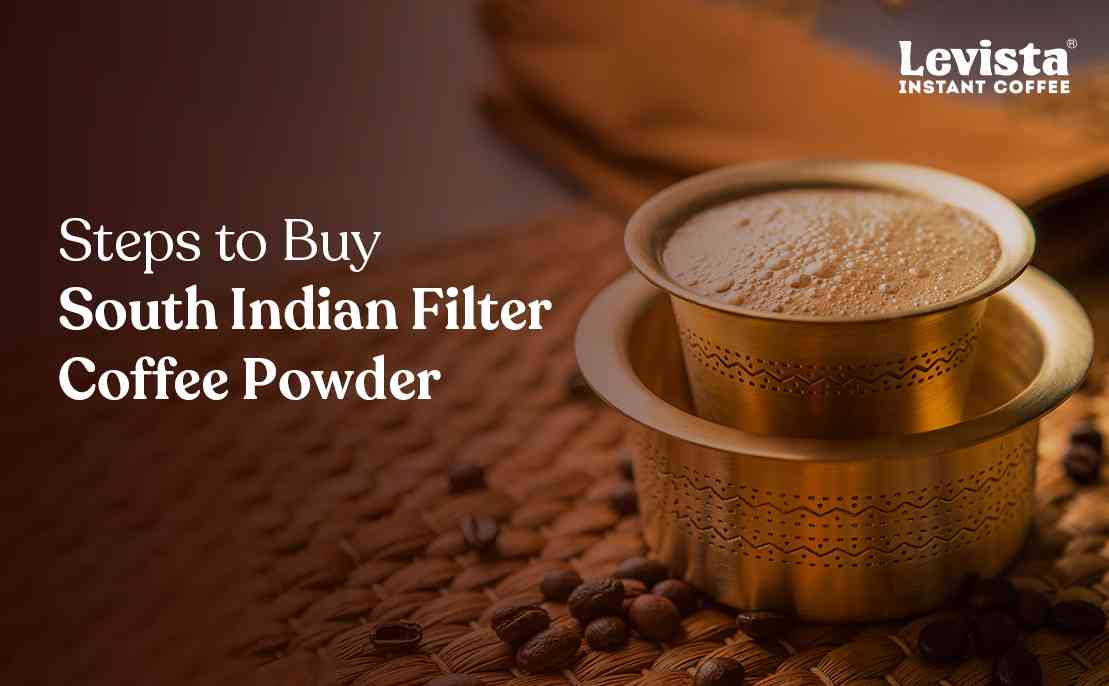 Steps to Buy South Indian Filter Coffee Powder