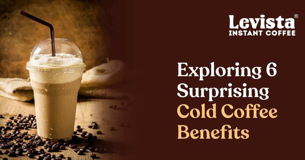 Exploring 6 Surprising Cold Coffee Benefits